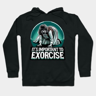 Funny Horror - It's Important to Exorcise Hoodie